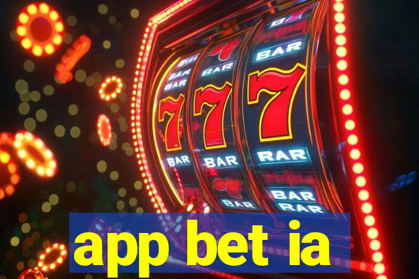 app bet ia